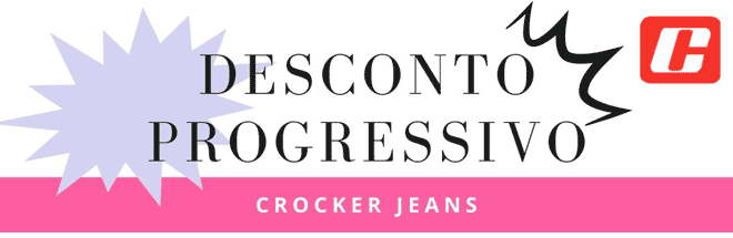 Chegaram os descontos progressivos na Crocker Jeans!